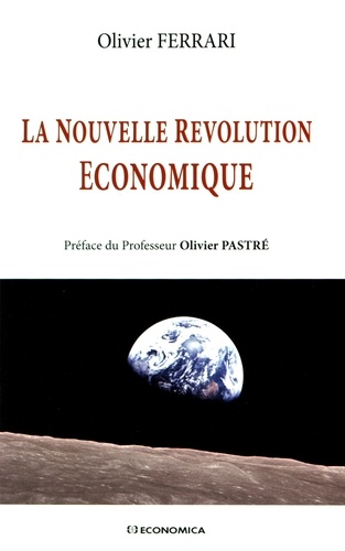 Olivier Ferrari - La nouvelle révolution économique.