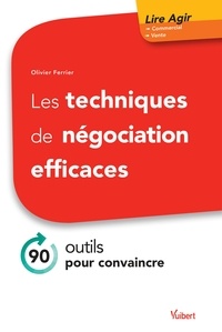 Olivier Ferrier - Les techniques de négociation efficaces.