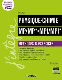 Olivier Fiat - Physique-Chimie Méthodes et exercices MP/MP*-MPI/MPI* - 2e éd..