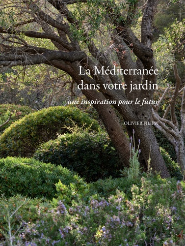 La Méditerranée dans votre jardin. Une inspiration pour le futur