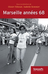 Olivier Fillieule et Isabelle Sommier - Marseille années 68.