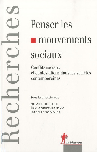 Olivier Fillieule et Eric Agrikoliansky - Penser les mouvements sociaux - Conflits sociaux et contestations dans les sociétés contemporaines.