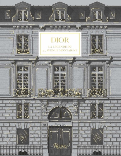 Dior. La légende du 30, avenue Montaigne