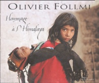 Olivier Föllmi - Hommage à l'Himalaya et à ses peuples.