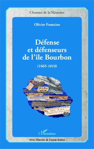 Défense et défenseurs de l'île Bourbon (1665-1810)