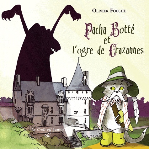 Olivier Fouché - Pacha Botté et l'ogre de Crazannes.