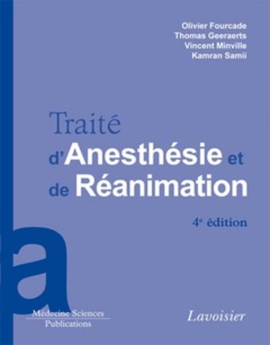 Olivier Fourcade et Thomas Geeraerts - Traité d'anesthésie et de réanimation.