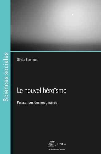 Le nouvel héroïsme. Puissances des imaginaires