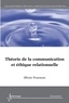 Olivier Fournout - Théorie de la communication et éthique relationnelle - Du texte au dialogue.