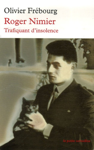 Olivier Frébourg - Roger Nimier - Trafiquant d'insolence.