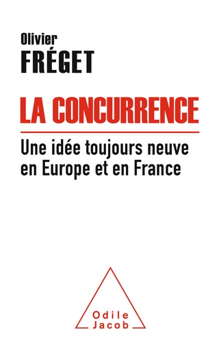 La concurrence. Une idée toujours neuve en France et en Europe
