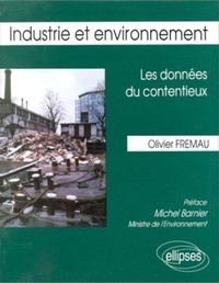 Olivier Fremau - Industrie et environnement - Les données du contentieux.