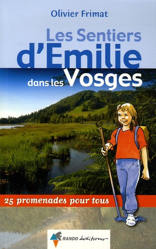 Olivier Frimat - Les Sentiers d'Emilie dans les Vosges - 25 Promenades pour tous.