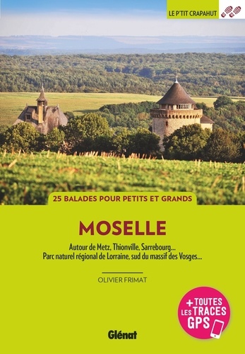 Moselle. Autour de Metz, Thionville, Sarrebourg... Parc naturel régional de Lorraine, sud du massif des Vosges...