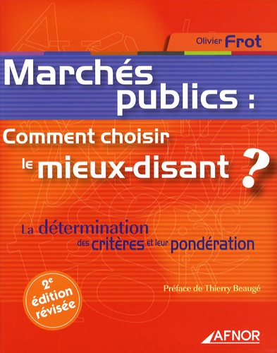 Olivier Frot - Marchés publics - Comment choisir le mieux-disant ? La détermination des critères et leur pondération.