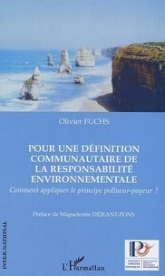 Olivier Fuchs - Pour une définition communautaire de la responsabilité environnementale - Comment appliquer le principe pollueur-payeur ?.