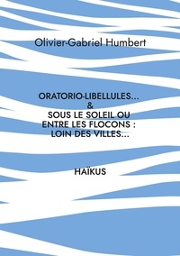 Olivier Gabriel Humbert - Oratorio libellules....