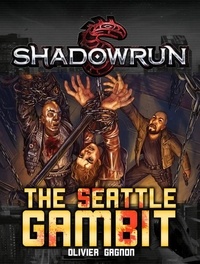  Olivier Gagnon - Shadowrun: The Seattle Gambit - Shadowrun Novella, #6.