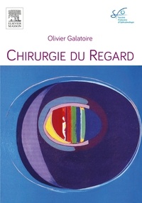 Olivier Galatoire - Chirurgie du regard.