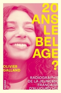 Olivier Galland - 20 ans, le bel âge ? - Radiographie de la jeunesse française d'aujourd'hui.