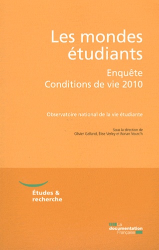 Olivier Galland et Elise Verley - Les mondes étudiants - Enquête Conditions de vie 2010.