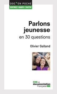 Olivier Galland - Parlons jeunesse en 30 questions.