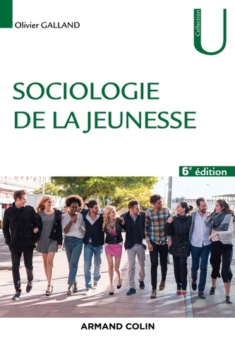 Olivier Galland - Sociologie de la jeunesse - 6e éd..