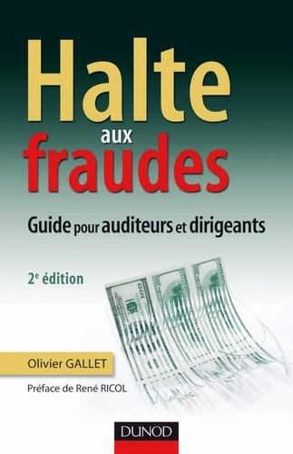 Olivier Gallet - Halte aux fraudes - 2e édition - Guide à l'usage des managers et des auditeurs.