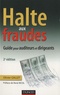 Olivier Gallet - Halte aux fraudes - Guide pour auditeurs et dirigeants.