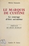 Olivier Gassouin et Hugo Marsan - Le marquis de Custine - Le courage d'être soi-même.