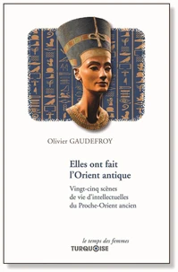 Elles ont fait l'Orient antique