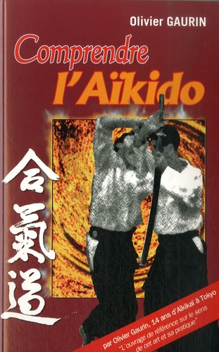 Comprendre l'Aïkido 2e édition revue et corrigée