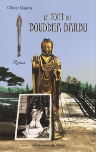Olivier Gaurin - Le pont du Bouddha Barbu.