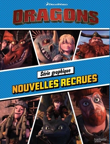 Olivier Gay - Dragons : Série graphique  : Nouvelles recrues.