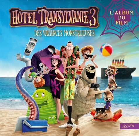 Hotel Transylvanie 3, Des vacances monstrueuses. L'album du film