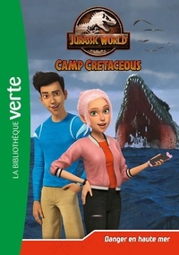 Olivier Gay - Jurassic World Camp Cretaceous Tome 14 : Danger en haute mer.