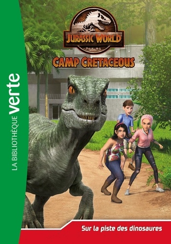 Jurassic World Camp Cretaceous Tome 3 Sur la piste des dinosaures
