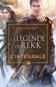 Téléchargez des livres pdf gratuitement La Légende de Rekk - L'Intégrale