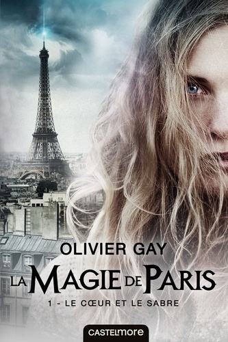La magie de Paris Tome 1 Le coeur et le sabre