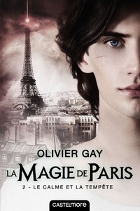 Olivier Gay - Le Calme et la Tempête - La Magie de Paris, T2.