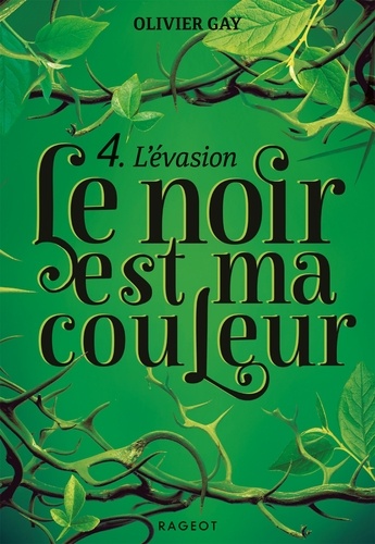 Olivier Gay - Le noir est ma couleur Tome 4 : L'évasion.