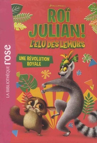 Olivier Gay - Roi Julian ! L'élu des lémurs Tome 3 : Une révolution royale.