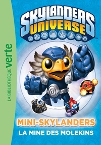 Olivier Gay - Skylanders Universe Tome 10 : Mini-Skylanders - La mine des Molekins.