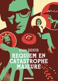 Olivier Gechter - Requiem en catastrophe majeure.