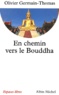 Olivier Germain-Thomas - En Chemin Vers Le Bouddha.