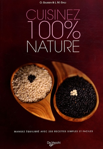 Olivier Gillissen et Laura M. Galli - Cuisinez 100% nature.