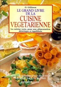Olivier Gillissen - Le grand livre de la cuisine végétarienne.