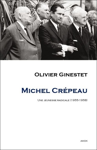 Michel Crépeau. Une jeunesse radicale (1955-1958)