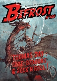 Olivier Girard - Bifrost N° 100 : Thomas Day : Sexe, dragons et Rock'n'Roll.