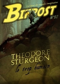 Olivier Girard - Bifrost N° 92, octobre 2018 : Theodore Sturgeon - Le trop humain.